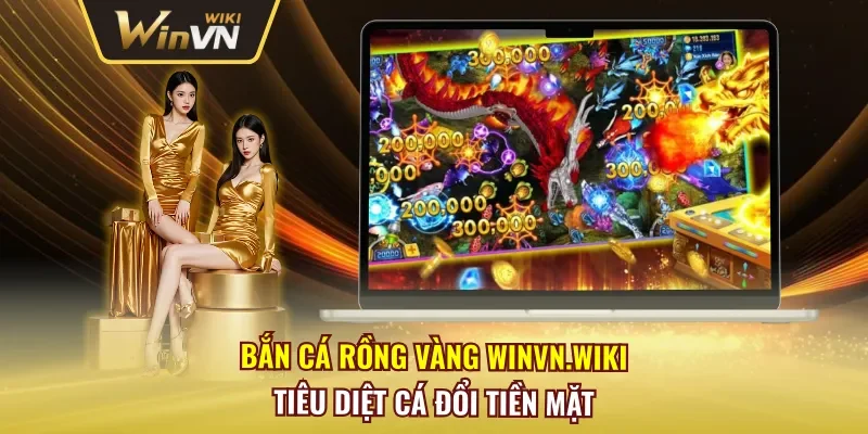 Bắn Cá Rồng Vàng Winvn