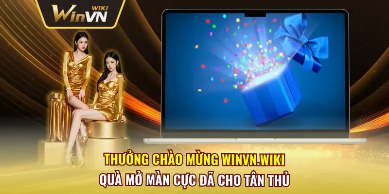 Thưởng Chào Mừng Winvn