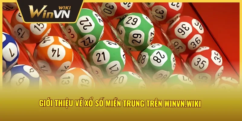 Giới thiệu về xổ số miền Trung trên Winvn